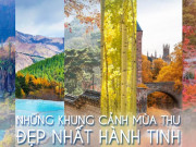 Du lịch - Những khung cảnh mùa thu đẹp nhất hành tinh