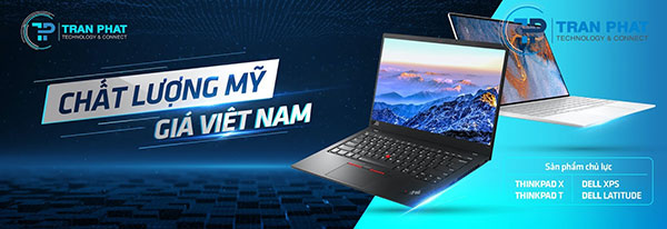Laptop Trần Phát - Địa chỉ kinh doanh laptop Dell #1 Việt Nam