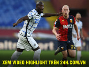 Bóng đá - Video highlight trận Genoa - Inter Milan: Hiệp 2 bùng nổ, Lukaku rực sáng