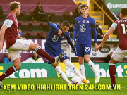 Bóng đá - Video highlight trận Burnley - Chelsea: &quot;Bom tấn&quot; rực sáng, đại tiệc thăng hoa