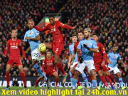 Bóng đá - Man City đua Liverpool xem ai là &quot;vua&quot;: Ngóng highlight NHA nhanh nhất ở ketquaxoxo.com