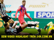 Bóng đá - Video highlight trận Newcastle - Chelsea: Phản lưới ngỡ ngàng, dấu ấn &quot;song sát&quot;