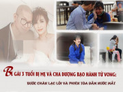 Pháp luật - Cha dượng và mẹ đánh chết con gái 3 tuổi: Bước chân lạc lối và phiên tòa đẫm nước mắt