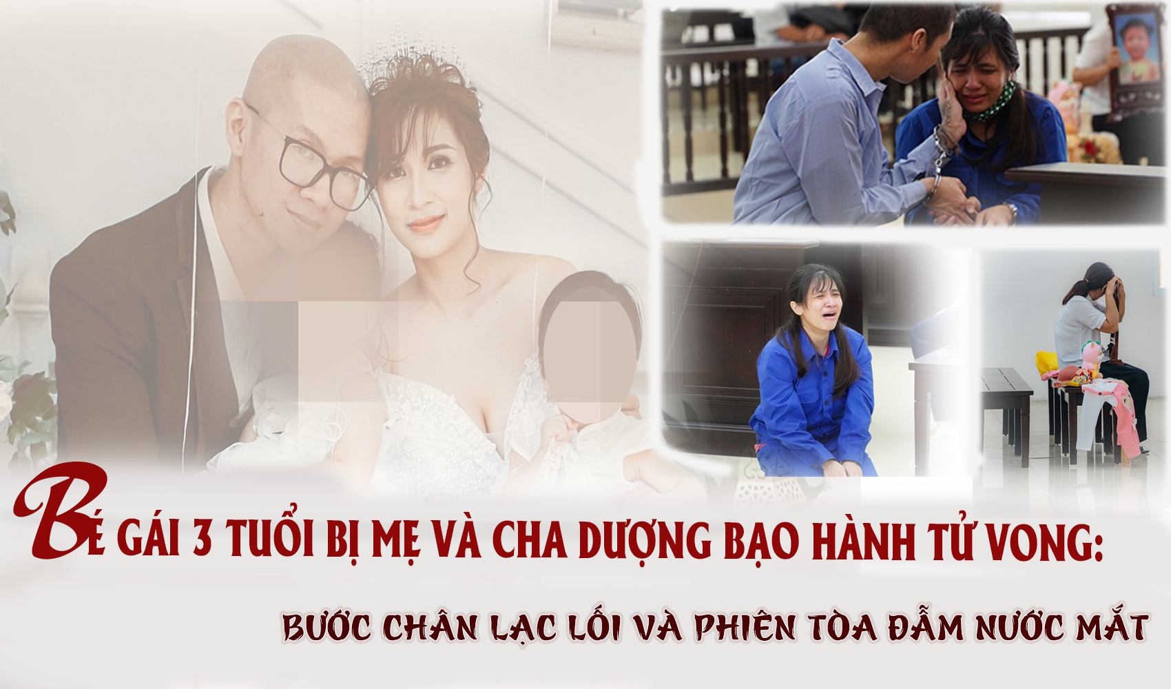 Cha dượng và mẹ đánh chết con gái 3 tuổi: Bước chân lạc lối và phiên tòa đẫm nước mắt - 1