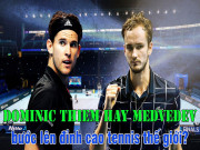 Thể thao - Dominic Thiem hay Medvedev sẽ bước lên đỉnh cao tennis thế giới ?