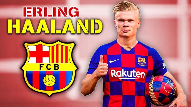 Haaland đang nằm trong tầm ngắm của Barca
