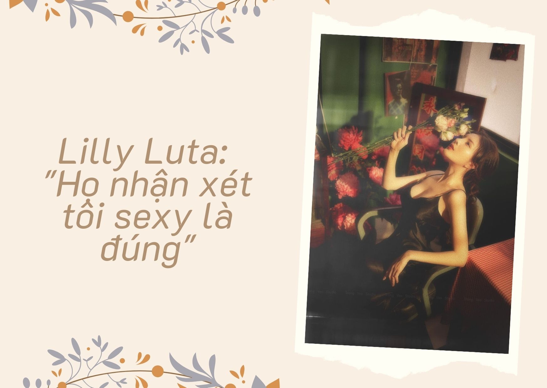 Lilly Luta: &#34;Tôi thấy mình đẹp nên muốn lưu giữ thanh xuân&#34; - 2