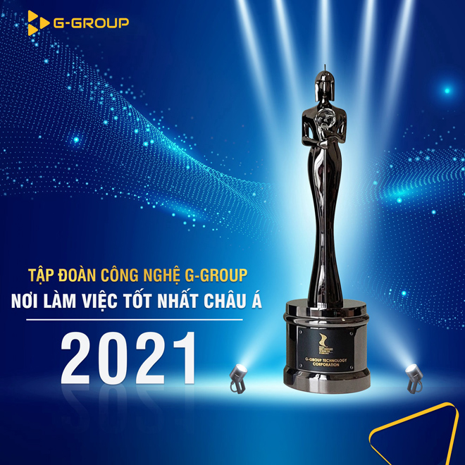 Tập đoàn Công nghệ G-Group được vinh danh là &#34;Nơi làm việc tốt nhất châu Á năm 2021&#34; - 1