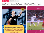 Công nghệ thông tin - &quot;VAR một lần nữa quay lưng với Việt Nam&quot; lọt top trending TikTok