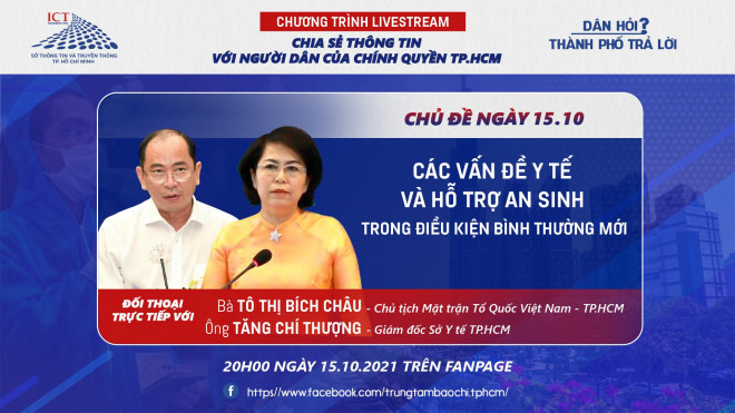 Chủ tịch Ủy ban MTTQ TP HCM Tô Thị Bích Châu; Giám đốc Sở Y tế Tăng Chí Thượng sẽ trực tiếp trả lời người dân về các vấn đề liên quan