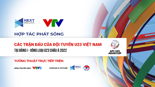 Xem U23 Việt Nam so tài châu lục, Next Media sở hữu bản quyền vòng loại U23 châu Á 2022 - 1