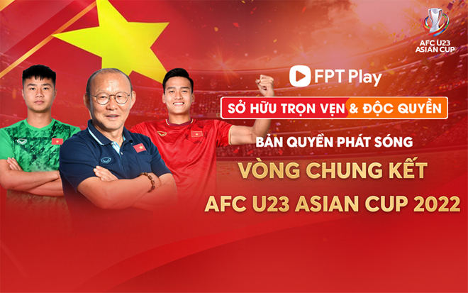 FPT Play sở hữu độc quyền bản quyền phát sóng vòng chung kết giải vô địch bóng đá AFC U-23 Asian Cup 2022 - 1