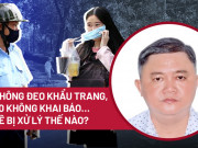 Tin tức trong ngày - Video: Không đeo khẩu trang, F0 không khai báo… sẽ bị xử lý thế nào?