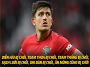 Tranh vui - Ảnh chế: Harry Maguire khốn khổ vì làm gì cũng bị fan MU chửi