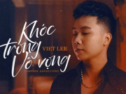 Ca nhạc - MTV - Ca sĩ Việt kiều Viet Lee nhá hàng MV “Khóc trong vô vọng”