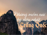 Du lịch - Những mỏm núi kỳ diệu nhất Trung Quốc