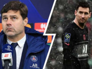 Bóng đá - Messi ngày càng bất mãn ở PSG, áp lực và chỉ trích bủa vây Pochettino