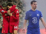 Bóng đá - Nhận định trận HOT hôm nay: Hiểm họa chờ Liverpool, Chelsea quyết chặn đà sa sút