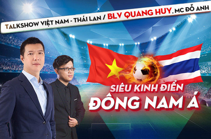 Siêu kinh điển Việt Nam - Thái Lan: BLV Quang Huy dự đoán kịch bản không tưởng - 2