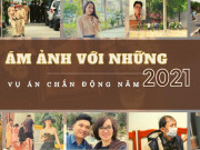 Pháp luật - Ám ảnh với những vụ án chấn động năm 2021