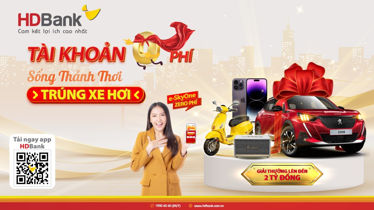 Trải nghiệm tiện ích tài khoản 0 phí, nhận quà tiền tỷ từ HDBank - 1