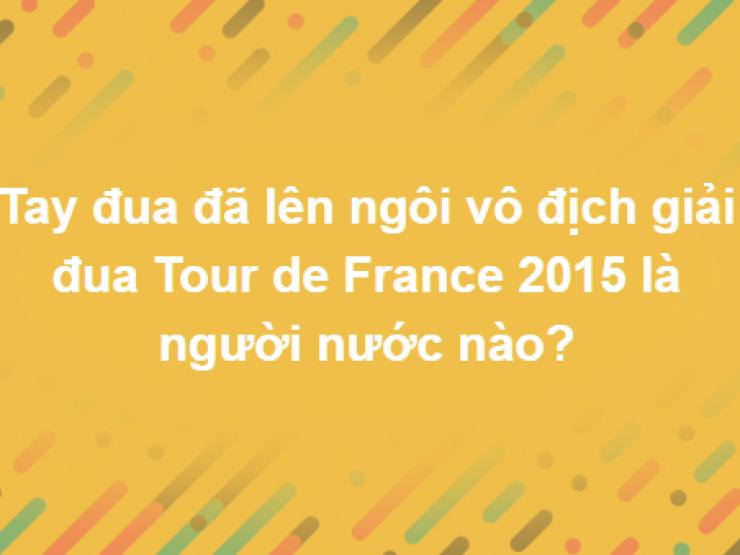 15 câu hỏi thử thách cả những người thông thái nhất