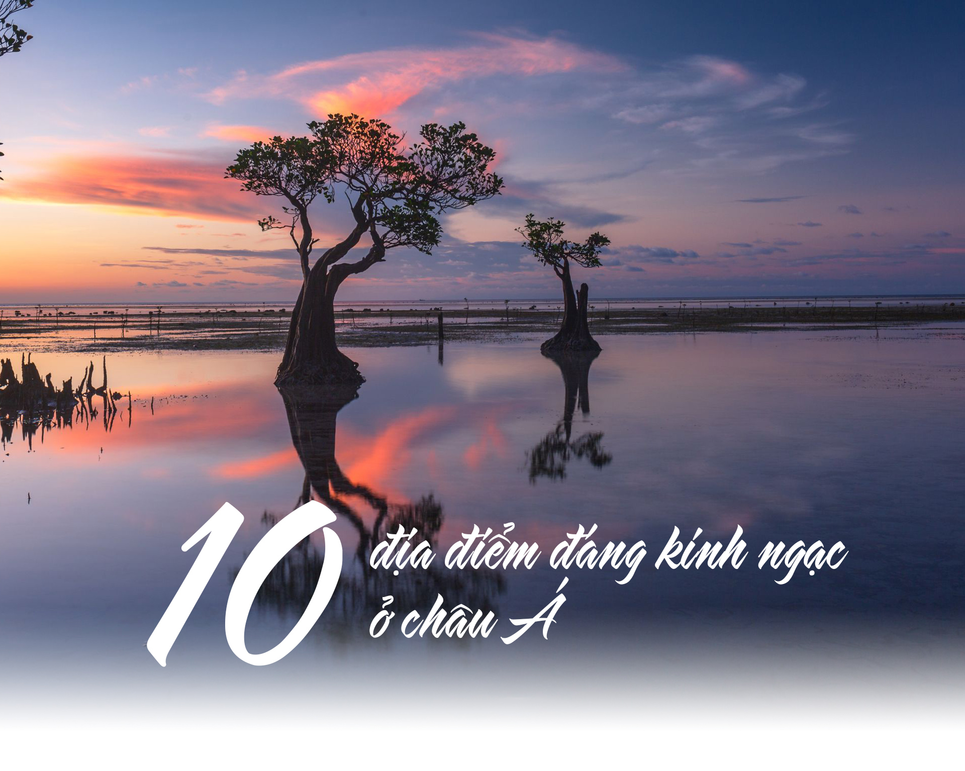 10 địa điểm đáng kinh ngạc ở châu Á mà bạn chưa từng nghe đến trước đây - 1