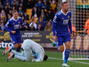 Bóng đá - Video bóng đá Wolverhampton - Leicester: Đại tiệc mãn nhãn, thoát nhóm &quot;cầm đèn đỏ&quot; (Ngoại hạng Anh)