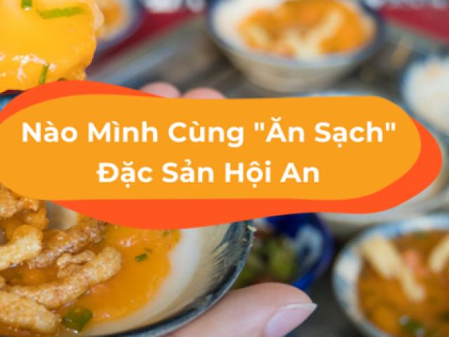 Chưa thưởng thức những món này là chưa tới Hội An