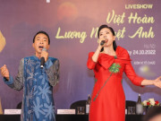 Nhạc - NSƯT Việt Hoàn: 'Đứng cạnh Lương Nguyệt Anh đẹp như tiên, tôi làm gì cũng lố'