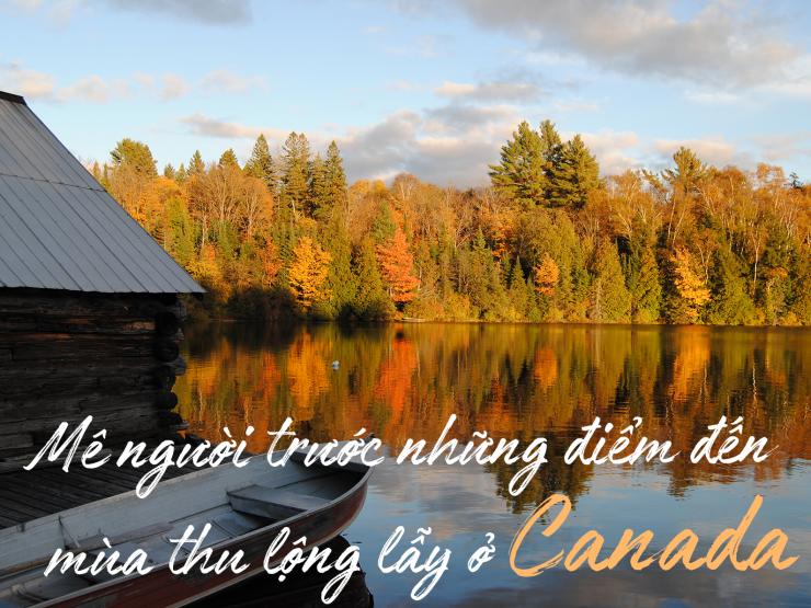 Du lịch - Những điểm đến mùa thu lộng lẫy ở Canada