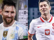 Bóng đá - Messi đấu Lewandowski săn vé đi tiếp ở World Cup, bị HLV Ba Lan dằn mặt