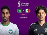 Bóng đá - Trực tiếp bóng đá Saudi Arabia - Mexico: Đại diện châu Á lộ &quot;tử huyệt&quot; (World Cup)