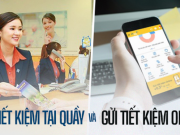 Kinh doanh - Sự khác biệt giữa gửi tiết kiệm online và gửi tại quầy