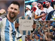 Bóng đá - Sốt vé chung kết World Cup vì Messi: Giá 150 triệu đồng, &quot;500 anh em&quot; bức xúc