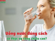 Sức khỏe đời sống - Uống nước đúng cách có thực sự tăng chiều cao?