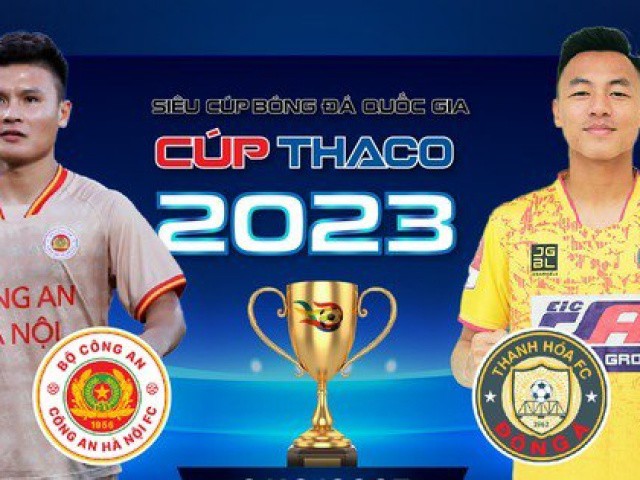 Siêu cúp Quốc gia 2023: Tương quan lực lượng Công an Hà Nội và Đông Á Thanh Hóa