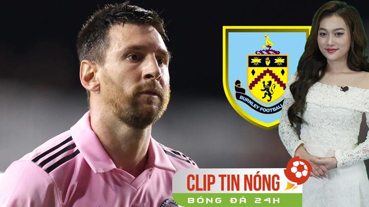 Messi được liên hệ để đến Burnley