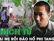 Pháp luật - Nghịch tử ra tay sát hại mẹ già dã man rồi phi tang chỉ vì hay bị mắng