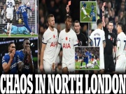 Bóng đá - Chelsea đánh bại Tottenham: Báo Anh sững sờ trước sự điên rồ của derby London