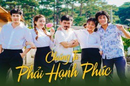 Chúng ta phải hạnh phúc: Vui buồn với những câu chuyện “tuổi trung niên”