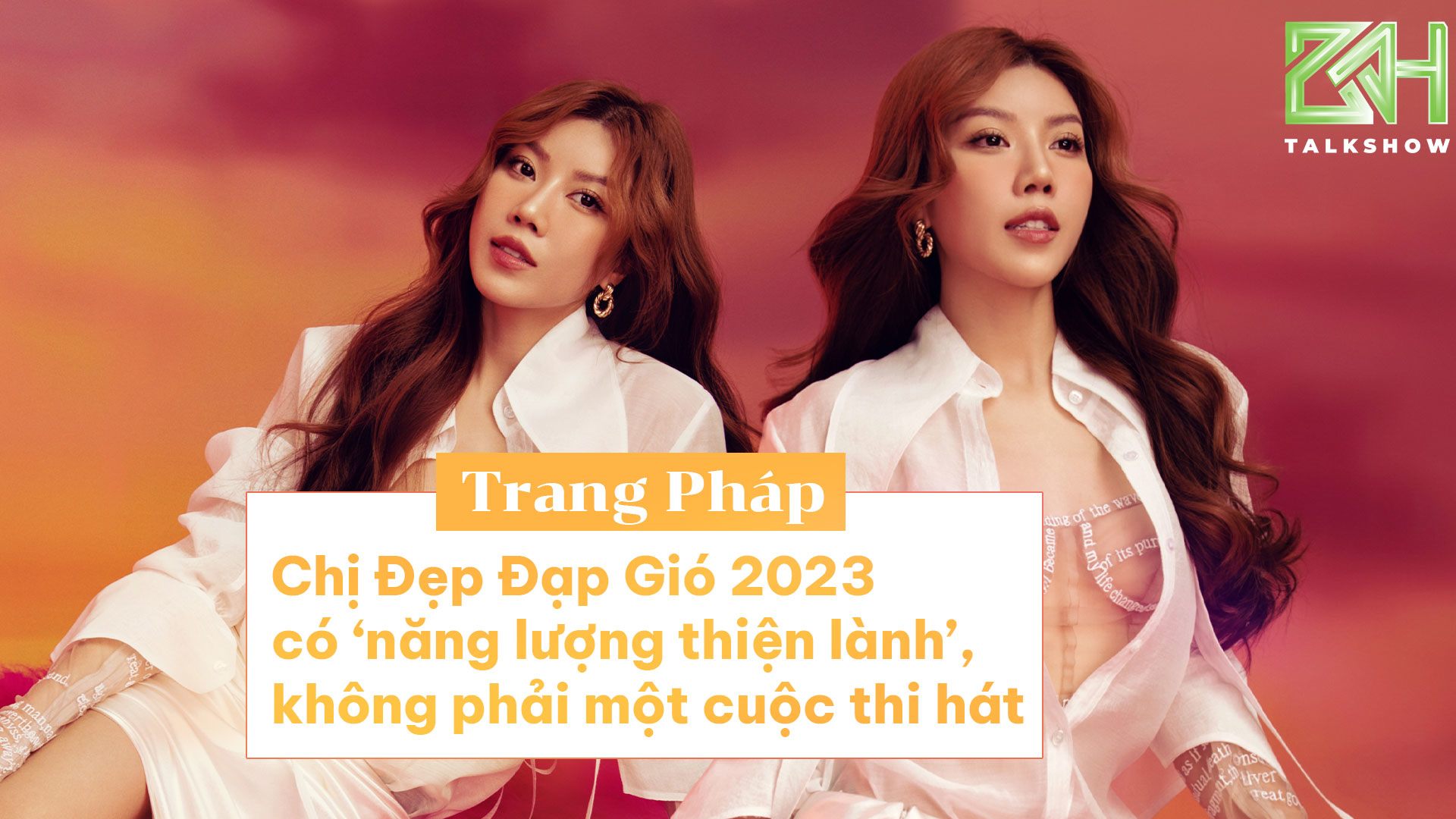 Trang Pháp: “Chị Đẹp Đạp Gió 2023 có ‘năng lượng thiện lành’ và không phải một cuộc thi hát” - 1