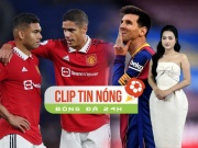 Bóng đá - MU chốt tương lai Varane - Casemiro, thực hư Messi sắp trở lại Barca (Clip tin nóng bóng đá 24h)