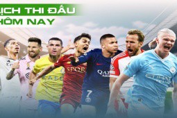 LỊCH THI ĐẤU BÓNG ĐÁ HÔM NAY MỚI NHẤT: Nóng Ngoại hạng Anh, Serie A, La Liga, V.League