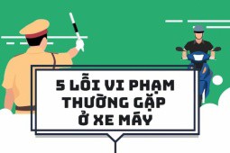 Mức phạt tiền 5 lỗi vi phạm thường gặp ở xe máy