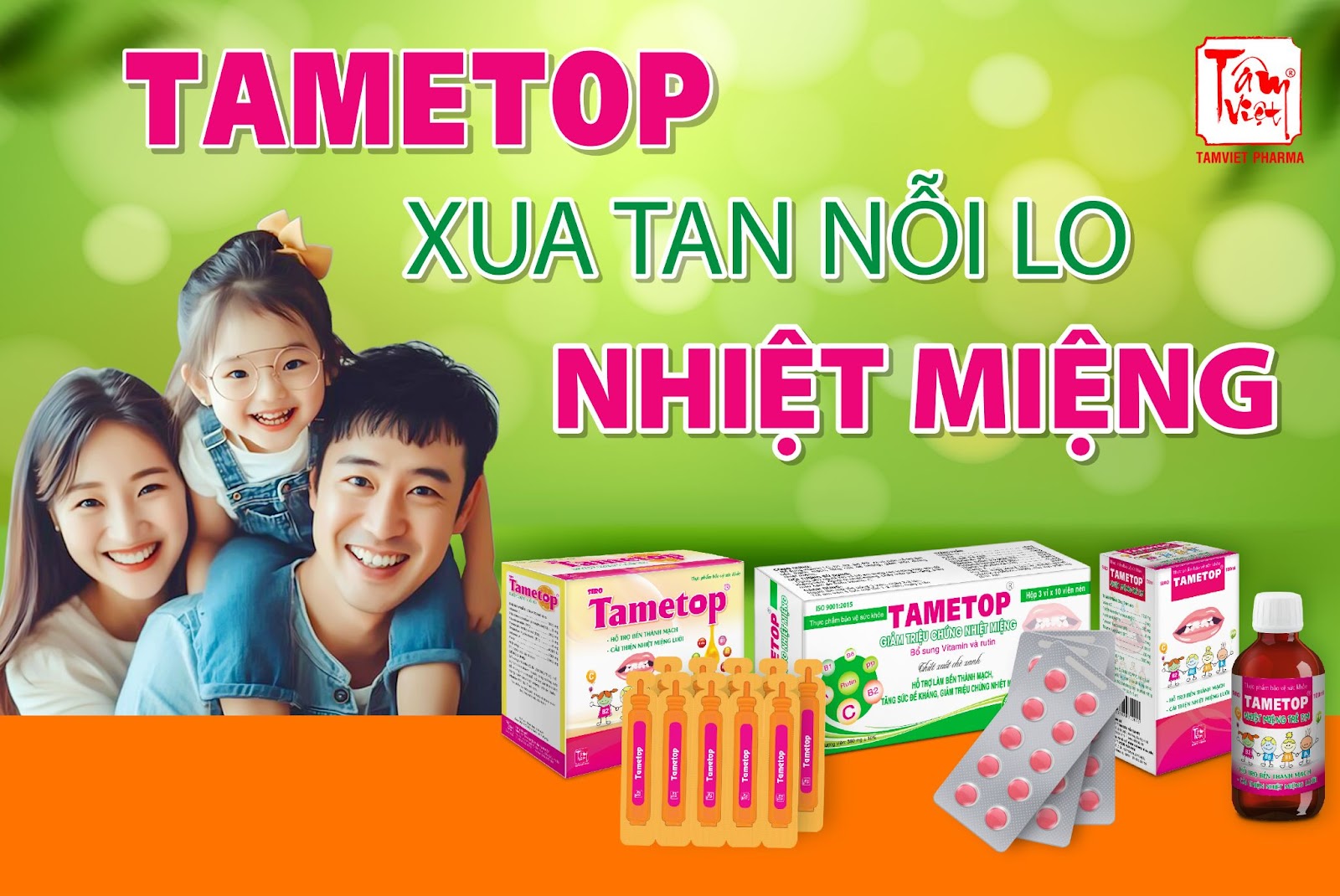 Sản phẩm TAMETOP do Công ty Dược Tâm Việt nghiên cứu phát triển và phân phối giúp xua tan nỗi lo nhiệt miệng cho mọi nhà