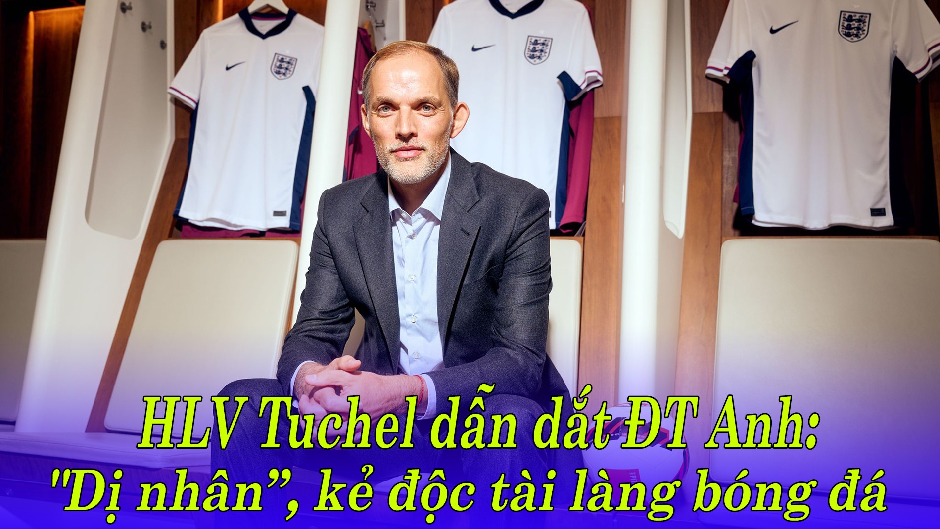 HLV Tuchel dẫn dắt ĐT Anh: 