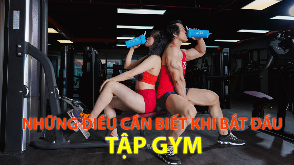 10 điều cần biết khi bắt đầu tập gym hiệu quả - 1