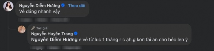 Thậm chí, khi bạn bè trầm trồ trước màn giảm cân thần tốc, Huyền Trang còn bày tỏ cô đã về dáng 1 tháng sau sinh - điều mà hầu hết các chị em bỉm sữa đều ao ước. Hiện tại, người đẹp còn phải ăn để béo lên.