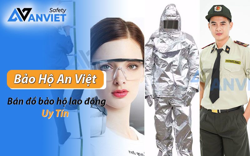 Bảo Hộ An Việt - Đối tác tin cậy bảo vệ toàn diện người lao động - 1